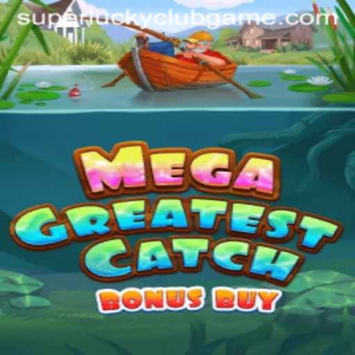 Explore the Thrilling World of MegaGreatestCatchBonusBuy: A Gaming Experience Like No Other